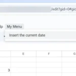 Menu tùy chỉnh 'My Menu' được tạo bằng Google Apps Script trong Google Sheets hiển thị tùy chọn 'Insert Current Date'.